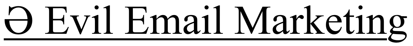 Ə Evil Email Marketing